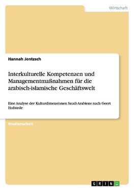 Interkulturelle Kompetenzen und Managementmaßnahmen für die arabisch-islamische Geschäftswelt