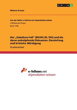 Der "Salzsäure-Fall" (BGHSt 30, 363) und die daran anknüpfende Diskussion. Darstellung und kritische Würdigung