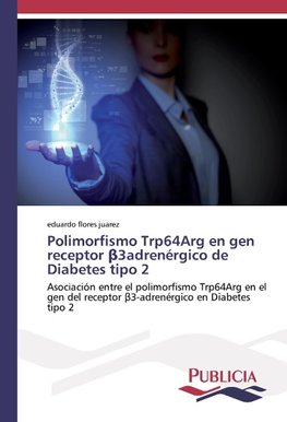 Polimorfismo Trp64Arg en gen receptor ß3adrenérgico de Diabetes tipo 2