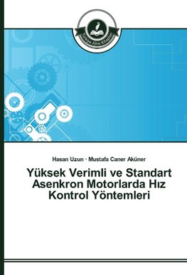 Yüksek Verimli ve Standart Asenkron Motorlarda Hiz Kontrol Yöntemleri