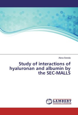 Study of interactions of hyaluronan and albumin by the SEC-MALLS