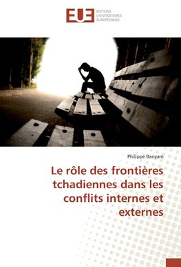 Le rôle des frontières tchadiennes dans les conflits internes et externes