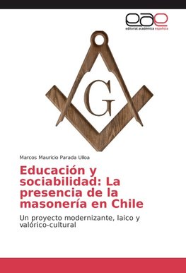 Educación y sociabilidad: La presencia de la masonería en Chile