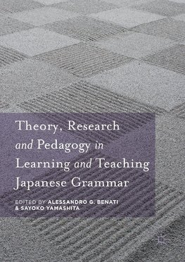 Theory, Research and Pedagogy in Learning and Teaching Japanese Grammar