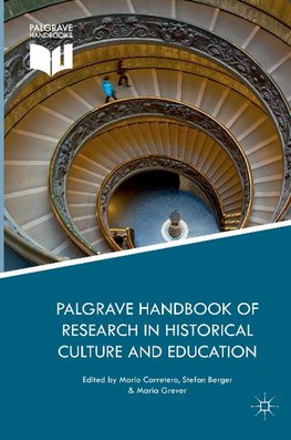 Palgrave Handbook of Research in Historical Culture and Education