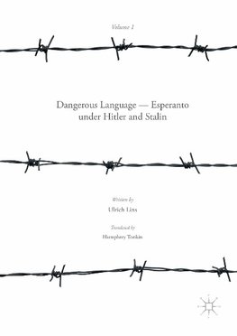 Dangerous Language - Esperanto under Hitler and Stalin