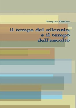 il tempo del silenzio, è il tempo dell'ascolto