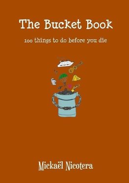 The Bucket Book, 100 things to do before you die