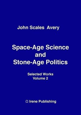 Space-Age Science and  Stone-Age Politics