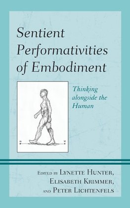 Sentient Performativities of Embodiment