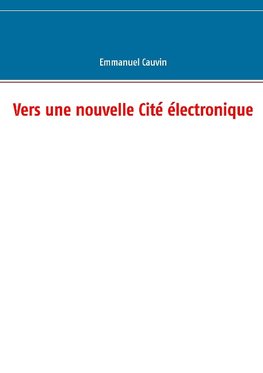 Vers une nouvelle Cité électronique