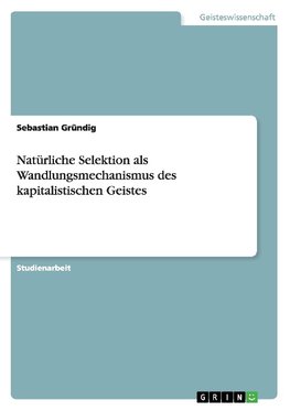 Natürliche Selektion als Wandlungsmechanismus des kapitalistischen Geistes