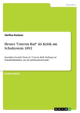 Hesses "Unterm Rad" als Kritik am Schulsystem 1892