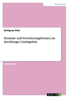 Erosions- und Verwitterungsformen  im Kirchberger Granitgebiet