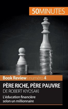 Père riche, père pauvre de Robert Kiyosaki (analyse de livre)