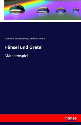 Hänsel und Gretel