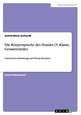 Die Körpersprache des Hundes (5. Klasse, Gesamtschule)