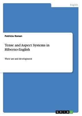 Tense and Aspect Systems in Hiberno-English