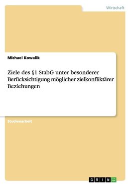 Ziele des §1 StabG unter besonderer Berücksichtigung möglicher zielkonfliktärer Beziehungen