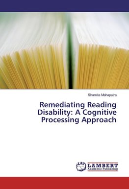 Remediating Reading Disability: A Cognitive Processing Approach