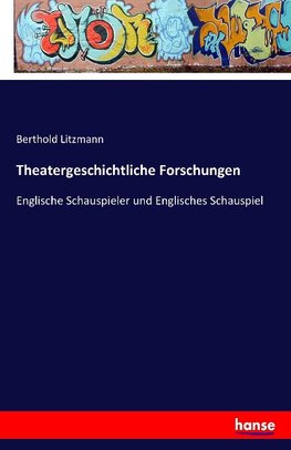 Theatergeschichtliche Forschungen