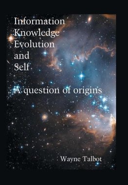 Information, Knowledge, Evolution and Self