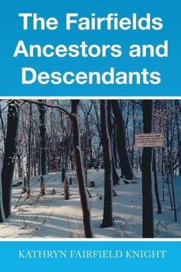 The Fairfields Ancestors and Descendants