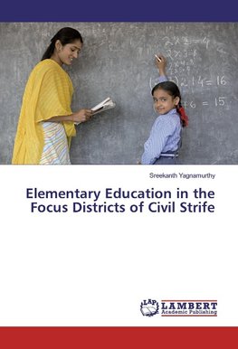 Elementary Education in the Focus Districts of Civil Strife