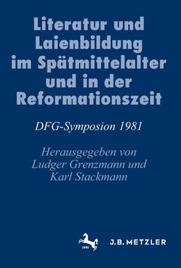 Literatur und Laienbildung im Spätmittelalter und in der Reformationszeit