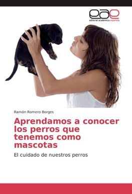 Aprendamos a conocer los perros que tenemos como mascotas