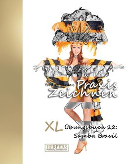 Praxis Zeichnen - XL Übungsbuch 22: Samba Brasil