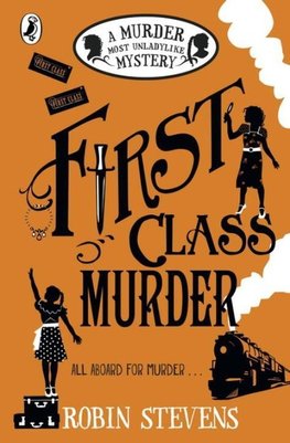 Murder Most Unladylike 03. First Class Murder