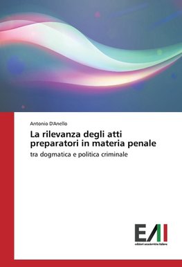 La rilevanza degli atti preparatori in materia penale