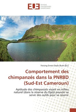 Comportement des chimpanzés dans la PNRBD (Sud-Est Cameroun)