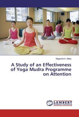 A Study of an Effectiveness of Yoga Mudra Programme on Attention