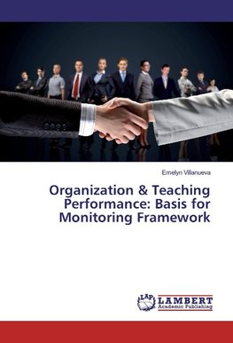 Organization & Teaching Performance: Basis for Monitoring Framework