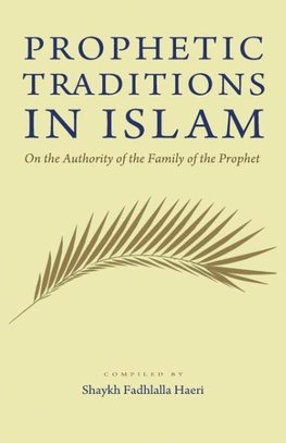 Prophetic Traditions in Islam