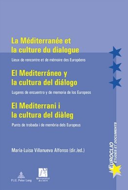 La Méditerranée et la culture du dialogue. El Mediterráneo y la cultura del diálogo