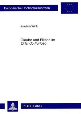 Glaube und Fiktion im Orlando Furioso