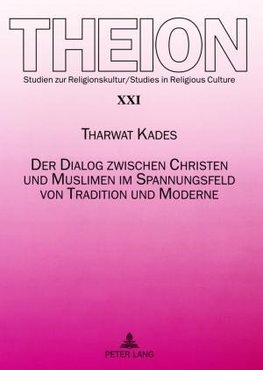 Der Dialog zwischen Christen und Muslimen im Spannungsfeld von Tradition und Moderne