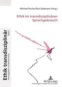 Ethik im transdisziplinären Sprachgebrauch