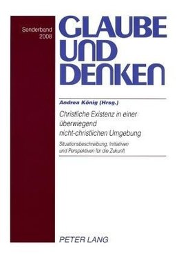 Christliche Existenz in einer überwiegend nicht-christlichen Umgebung.  Christian Existence in a Predominantly Non-Christian Environment