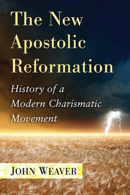 Weaver, J:  The New Apostolic Reformation