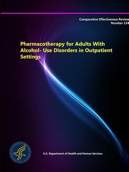 Pharmacotherapy for Adults With Alcohol-Use Disorders in Outpatient Settings - Comparative Effectiveness Review (Number 134)