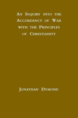 An Inquiry into the Accordancy of War with the Principles of Christianity