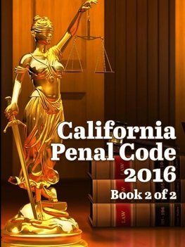 California Penal Code 2016 Book 2 of 2