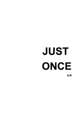 JUST ONCE