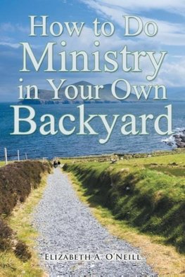 How to Do Ministry in Your Own Backyard