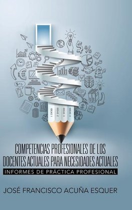 Competencias profesionales de los docentes actuales para necesidades actuales