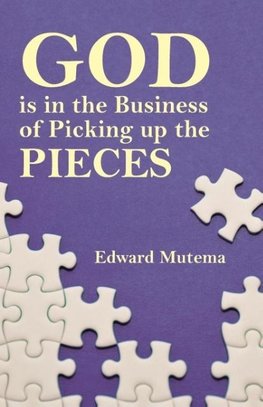 God is in the Business of Picking up the Pieces